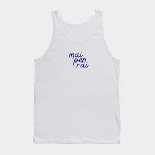 mai pen rai - Thai blue - Flag color Tank Top